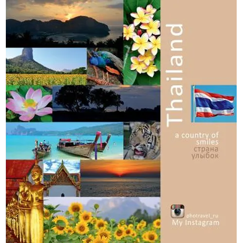 Thailand: A Country of Smiles: A Photo Travel Experience