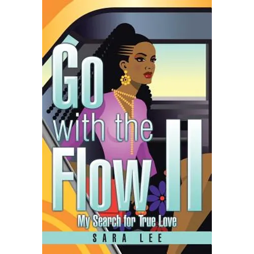 Go with the Flow II: My Search for True Love