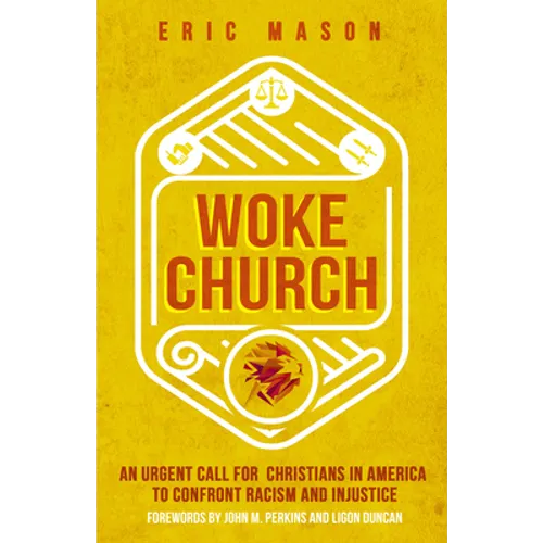 Woke Church: An Urgent Call for Christians in America to Confront Racism and Injustice