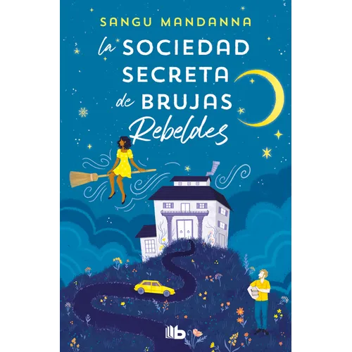 La Sociedad Secreta de Brujas Rebeldes / The Very Secret Society of Irregular Witches