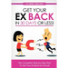 Get Your Ex Back in 30 Days or Less!: The Complete Step-by-Step Plan to Get Your Ex Back for Good