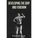 Developing the Grip and Forearm