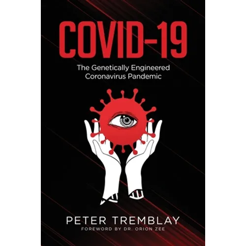 Covid-19: The Genetically Engineered Pandemic