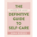 The More or Less Definitive Guide to Self-Care