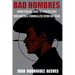 Bad Hombres; From Stolen Lands to Stolen Lives - How America Criminalized Being Mexican