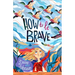 How to Be Brave