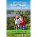 What They Don't Teach in Prenatal Class: The Key to Raising Trouble-Free Kids & Teens