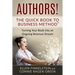 Authors! The Quick Book to Business Method: Turning Your Book into an Ongoing Revenue Stream