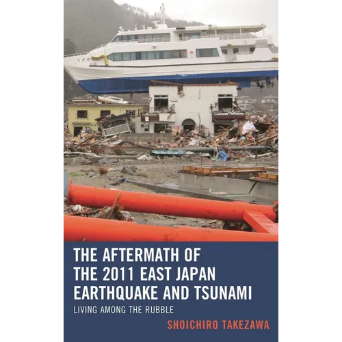 The Aftermath of the 2011 East Japan Earthquake and Tsunami: Living Among the Rubble
