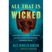 All That Is Wicked: A Gilded-Age Story of Murder and the Race to Decode the Criminal Mind