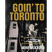 Goin' To Toronto
