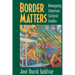 Border Matters: Remapping American Cultural Studies Volume 1