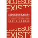Did Jesus Exist?: The Historical Argument for Jesus of Nazareth