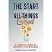 The Start of All Things Good: A Complete Guide to Building Your Business
