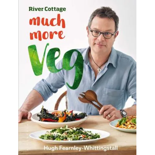 River Cottage Much More Veg: 175 Vegan Recipes for Simple, Fresh and Flavourful Meals