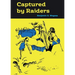 Captured by Raiders