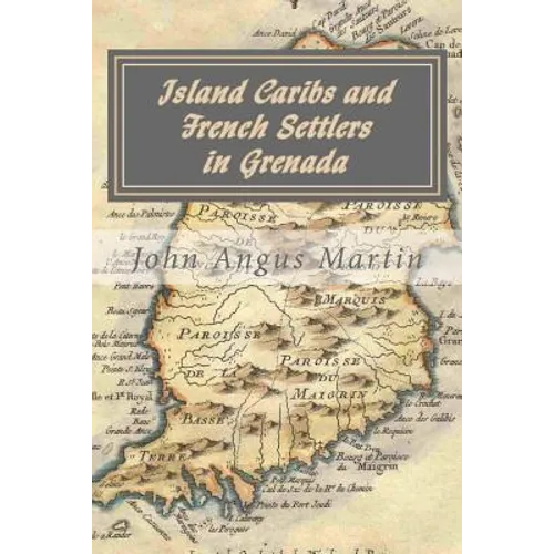 Island Caribs and French Settlers in Grenada: 1498 - 1763