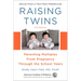 Raising Twins: Parenting Multiples from Pregnancy Through the School Years