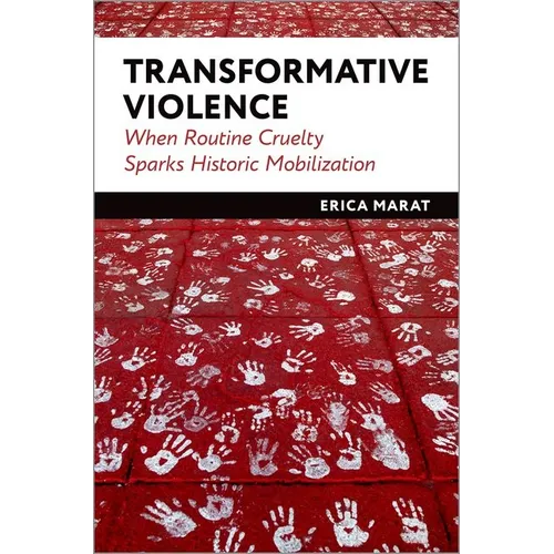 Transformative Violence: When Routine Cruelty Sparks Historic Mobilization