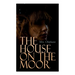 The House on the Moor: Complete Edition (Vol. 1-3)