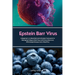 Epstein Barr Virus: A Beginner's 4-Week Diet and Lifestyle Framework to Managing Fatigue, Brain Fog, and Immune Burnout, With Sample Recipes and a Mea