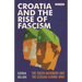 Croatia and the Rise of Fascism: The Youth Movement and the Ustasha During WWII