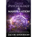 Dark Psychology and Manipulation - 4 books in 1: Improve your Life with Secrets Of Covert Emotional Manipulation and the Hidden Meaning of Body Langua