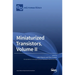 Miniaturized Transistors, Volume II