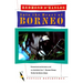 Into the Heart of Borneo