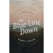 The Blue Line Down
