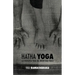 Hatha Yoga: la Filosofía Yogi del Bienestar Físico