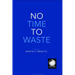 No Time To Waste