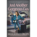 Just Another Gorgeous Guy: A Teen Romance Novel
