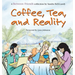 Coffee, Tea, and Reality