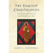The Earliest Christologies: Five Images of Christ in the Postapostolic Age
