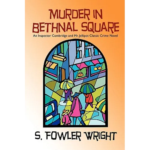 Murder in Bethnal Square: An Inspector Combridge and Mr. Jellipot Classic Crime Novel