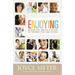 Enjoying Where You Are on the Way to Where You Are Going: Learning How to Live a Joyful Spirit-Led Life