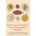 Delicious And Easy Food Dehydrator Recipes: A Guide To All Delicious Recipes And How To Make: Dehydrator Deer Jerky Recipes