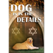 Dog is in the Details