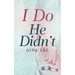 I Do He Didn't