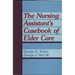 The Nursing Assistant's Casebook of Elder Care