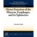Motor Function of the Pharynx, Esophagus, and Its Sphincters