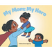 My Mom: My Hero