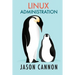 Linux Administration: The Linux Operating System and Command Line Guide for Linux Administrators
