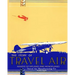 The Story of Travel Air Makers of Biplanes and Monoplanes