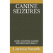 Canine Seizures: How I Stopped Canine Seizures Naturally