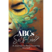 The ABCs of Self-love: A Journey to Rediscovering Yourself