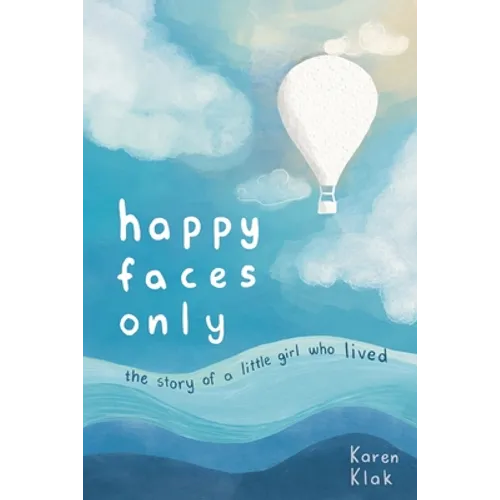 happy faces only: the story of a little girl who lived