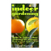 Indoor Gardening: Guide to Indoor Citrus Gardening For Beginners (Lemon Tree and Mandarin Tree)