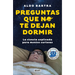 Preguntas Que No Te Dejan Dormir. La Ciencia Explicada Para Mentes Curiosas / Questions That Keep You Awake